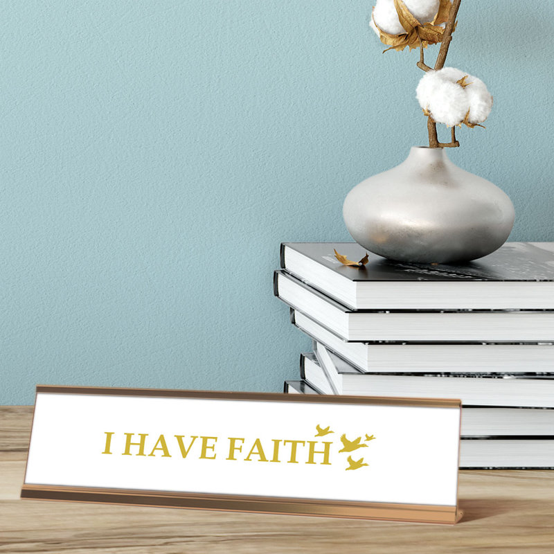 Plaque de bureau «I Have Faith»