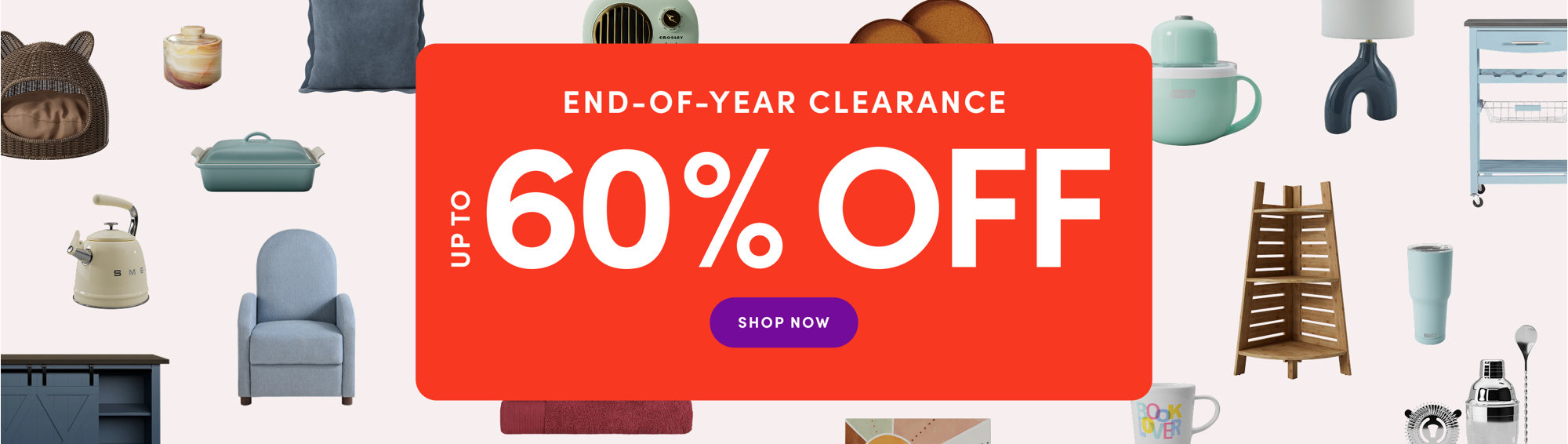 END-OF-YEAR CLEARANCE Up To 60% Off. Shop Now.