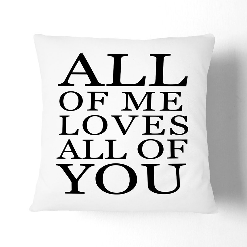 All of Me Love All of You Typography Scatter Cushion, 40cm H x 40cm W x 15cm D