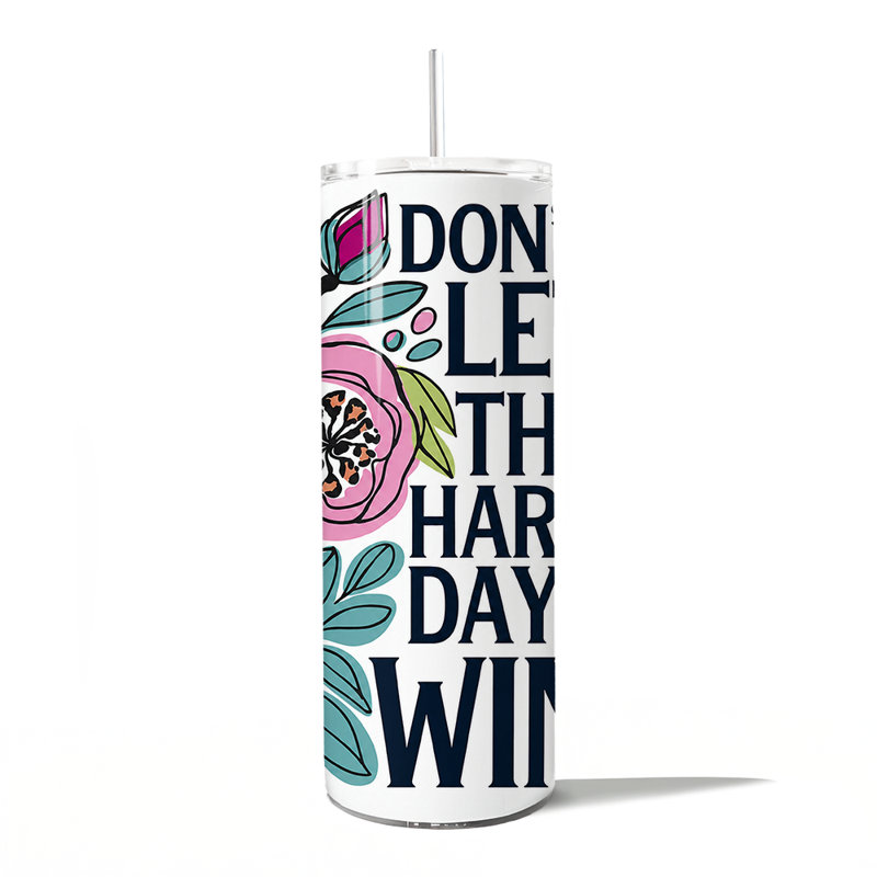 «Don't Let The Hard Days Win Mental» 20 oz.