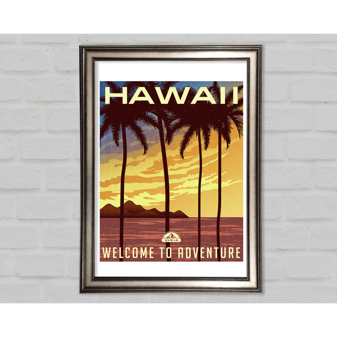 Hawaii Welcome To Adventure Gerahmter Druck Wandkunst