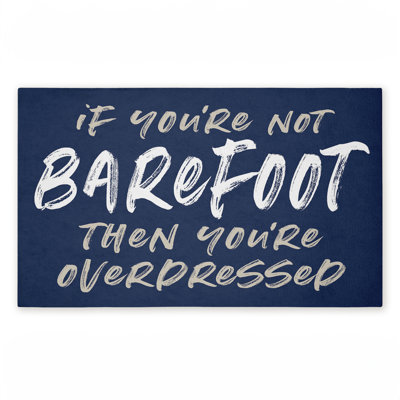 Tapis d'extérieur imprimé «Not Barefoot Puis Overdress», par Lettred and Lined, 18 po x 30 po