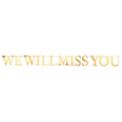 Banderole Foil We Will Miss You You