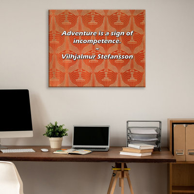 Artsy Quote "Adventure is a sign of incompetence." By Vilhjalmur Stefansson Gallery Wrapped Canvas