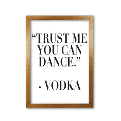 Trust Me You Can Dance - Print