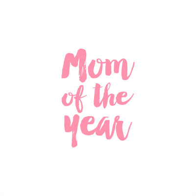 " Mom Of The Year "