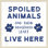 " Spoiled Animal Household "