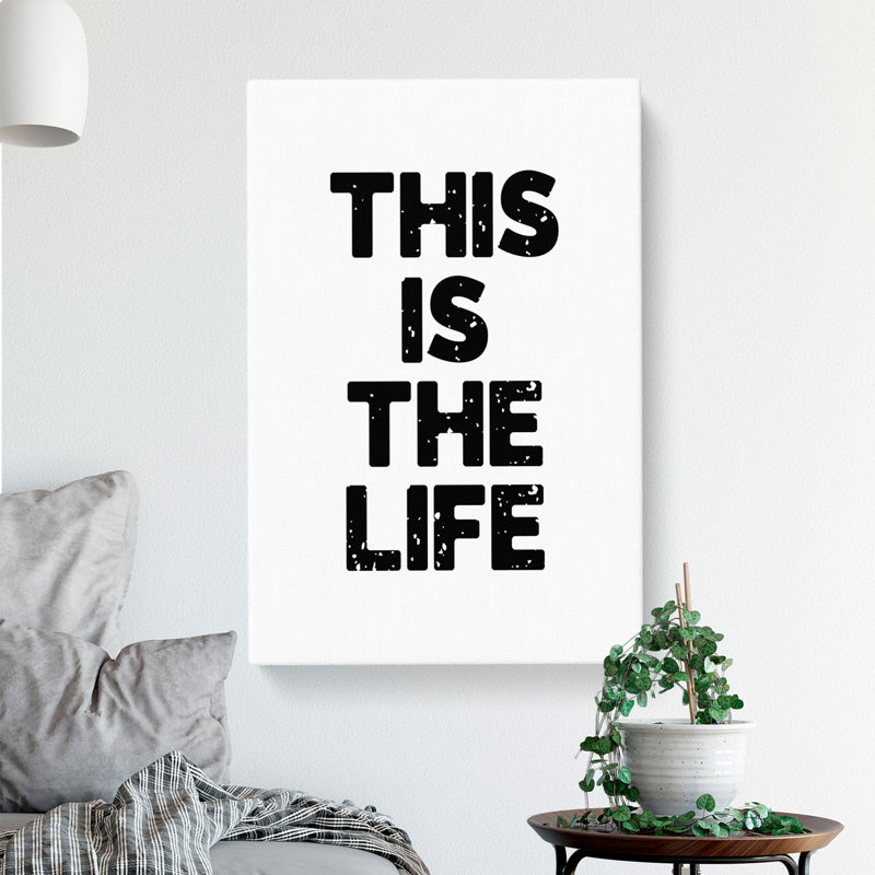 This Is The Life - Wrapped Canvas, 91cm H x 60cm W x 3cm D
