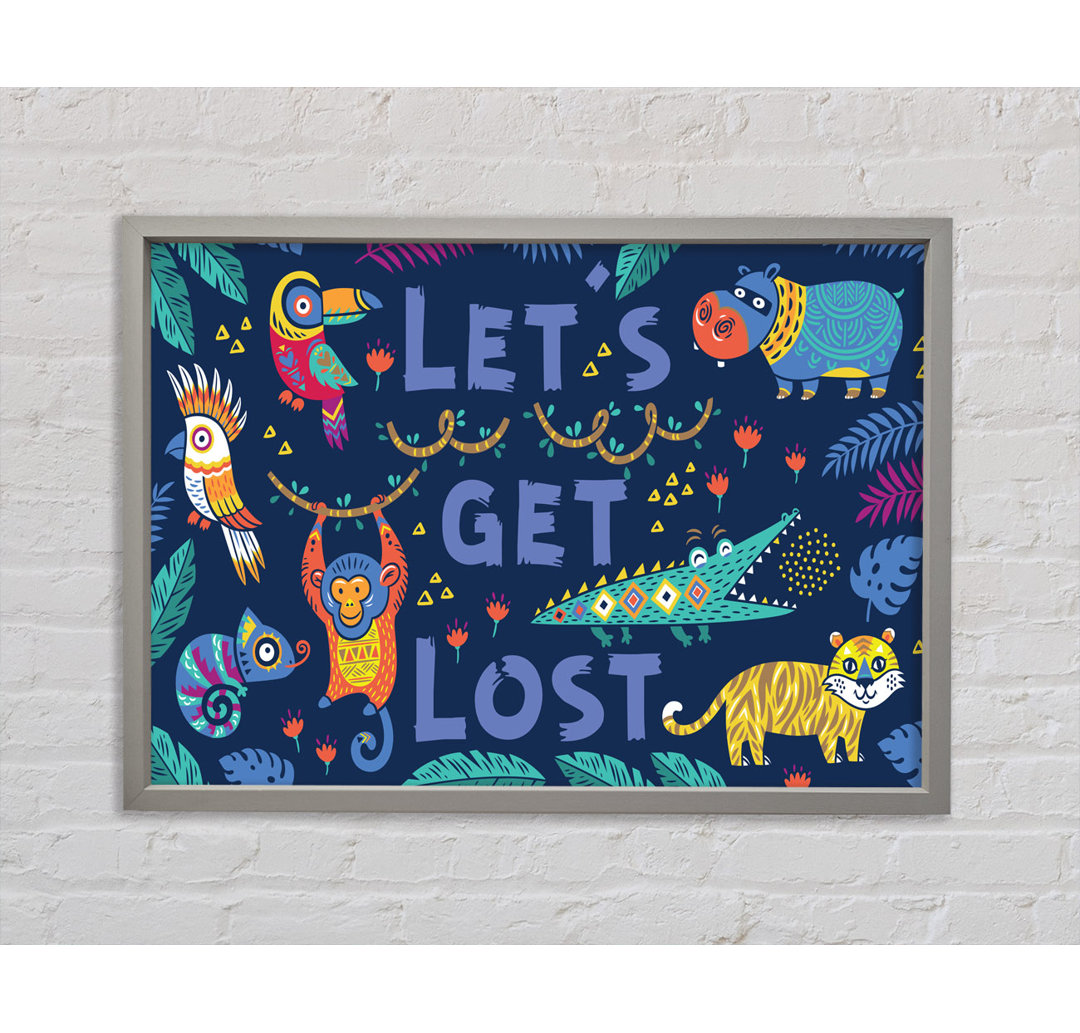 Lets Get Lost Animals Gerahmter Druck