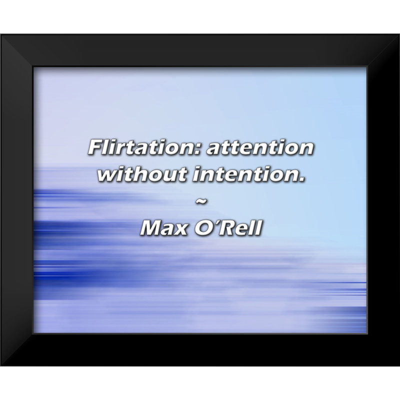 Max O'Rell Quote: Flirtation: attention without intention.