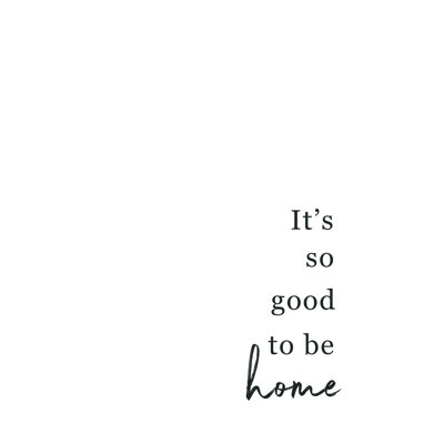 " So Good To Be Home "