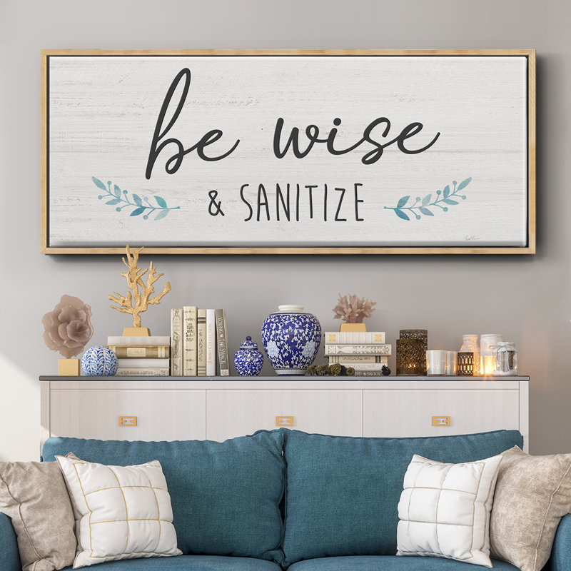 Be Wise & Sanitize- Framed Canvas