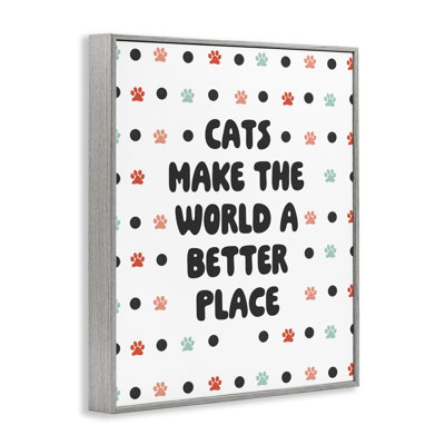 «Cats Make World Better», estampe numérique encadrée par SD Graphics Studio