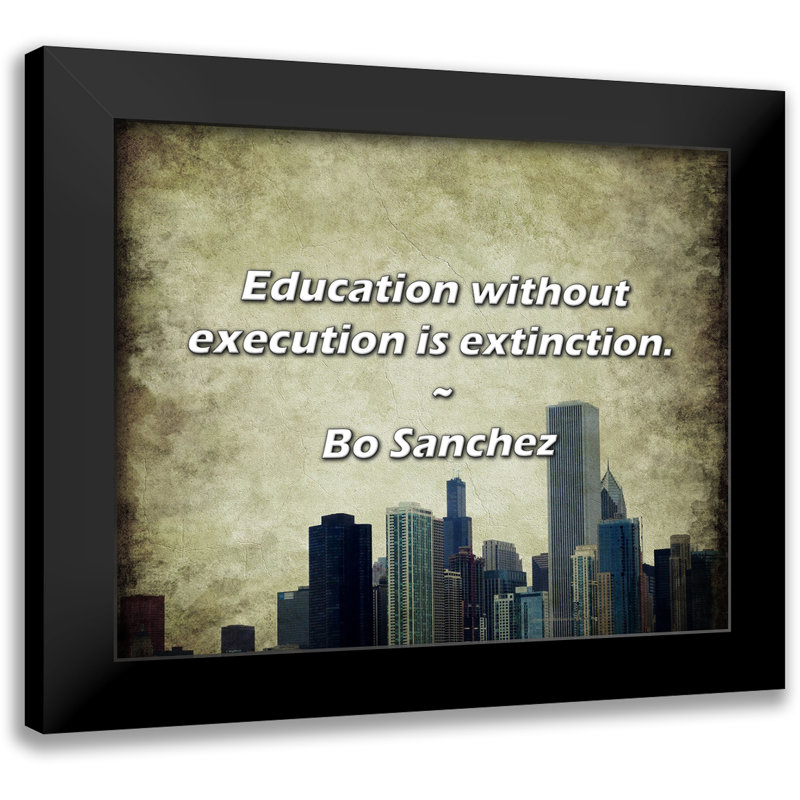 Bo Sanchez Quote: Education without execution is extinction.