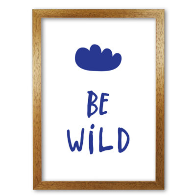 Be Wild - Print