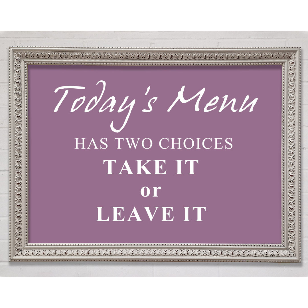 Kitchen Quote Todays Menu Has Two Choices Vivid Pink - Single Picture Frame Art Prints