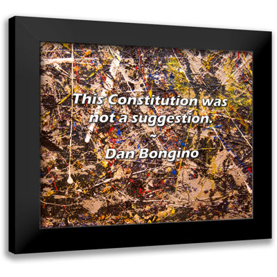 Dan Bongino Quote: This Constitution was not a suggestion.