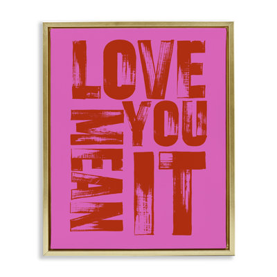 Cadre flottant «Bold Love You Mean It» par House of Lulu