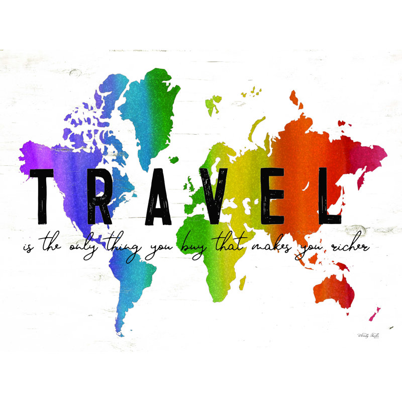 «Travel Is the Only Thing You Buy», reproduction sur toile tendue, H 30 po x l 40 po
