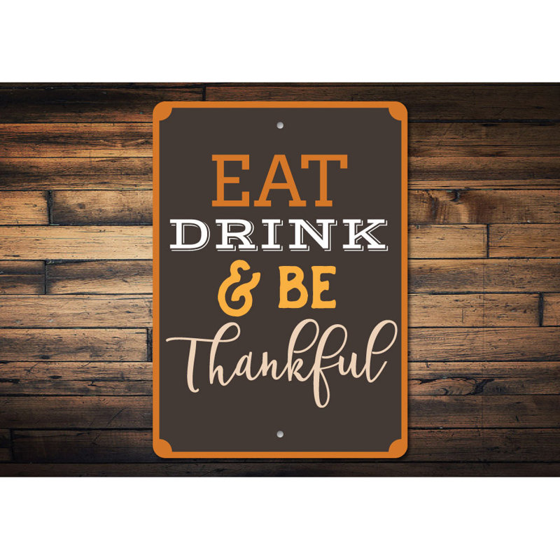 Eat Drink Be Thankful Aluminum Sign, 14" H x 10" W x 0.04" D