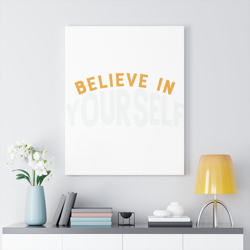 Believe In Yourself - Wrapped Canvas Print
