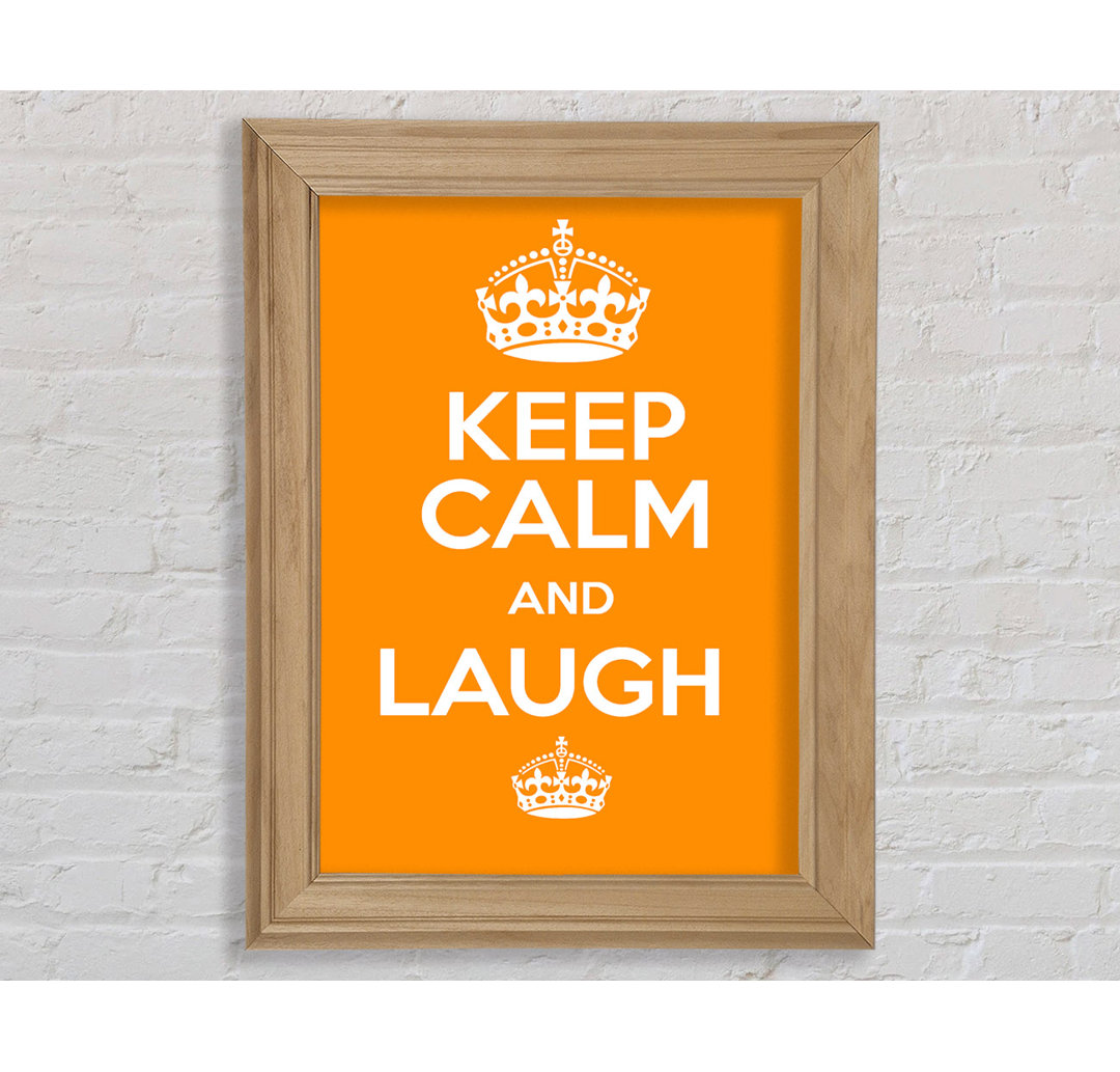 Wanatah Keep Calm Laugh Orange Gerahmter Druck Wandkunst