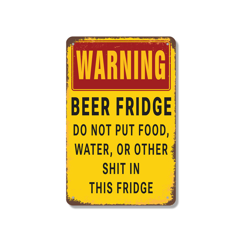 Warning Beer Fridge Do Not Put Other Stuff In It Vintage Style 12 x 18 Inch Aluminum Sign, 18" H x 12" W x 0.1" D