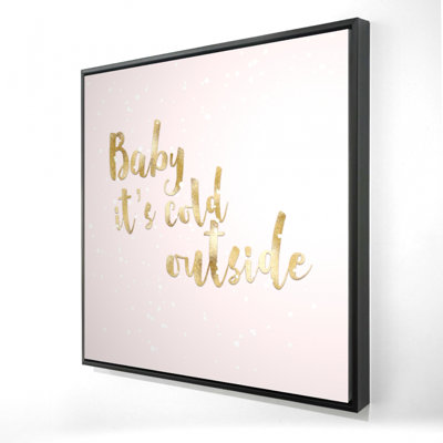 Baby It'S Cold Outside Print On Canvas