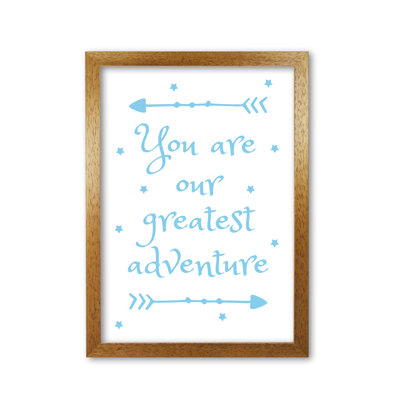 You Are Our Greatest Adventure - Print