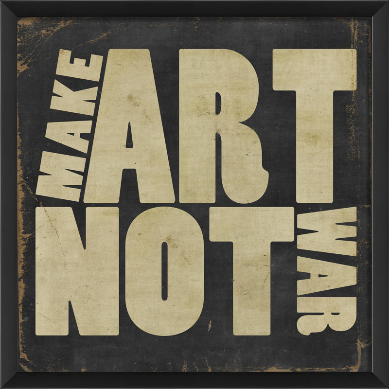 « make art not war », art textuel encadré, Noir