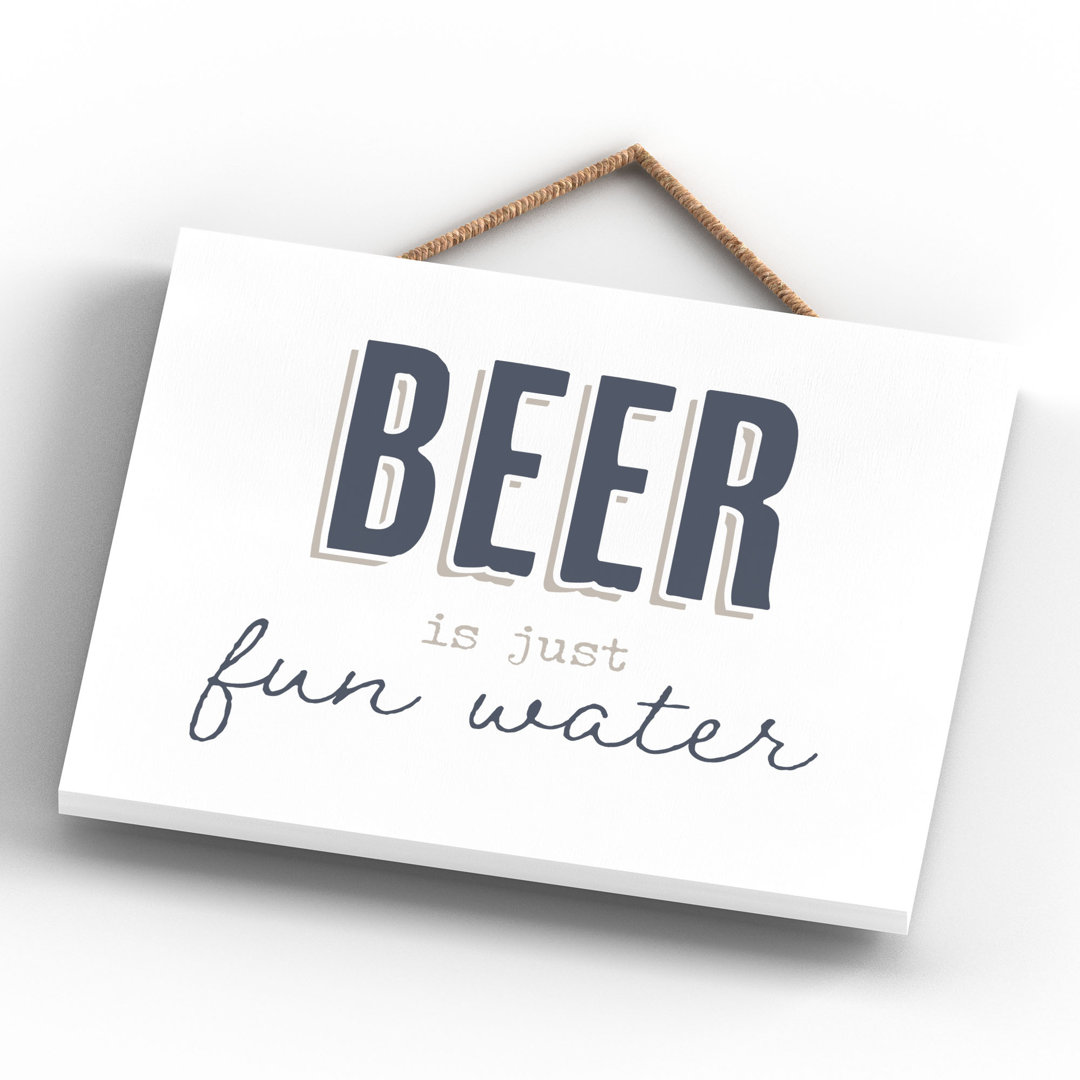 Vivid Squid Wholesale Beer Is Just Fun Water - No Frame Print on Wood