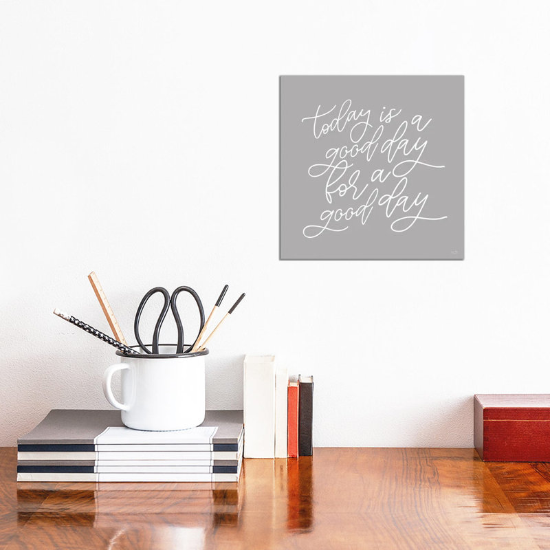 Today Is A Good Day by Lux + Me Designs - Wrapped Canvas Print, 30.48 cm H x 30.48 cm W