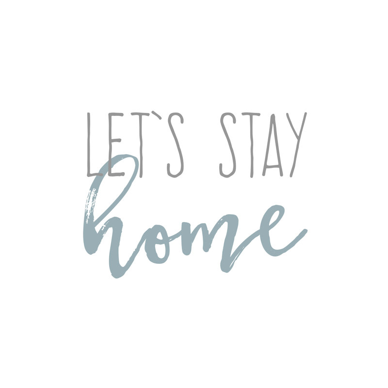 Let's Stay Home 4 - Wrapped Canvas Print, 30cm H x 30cm W x 3.8cm D