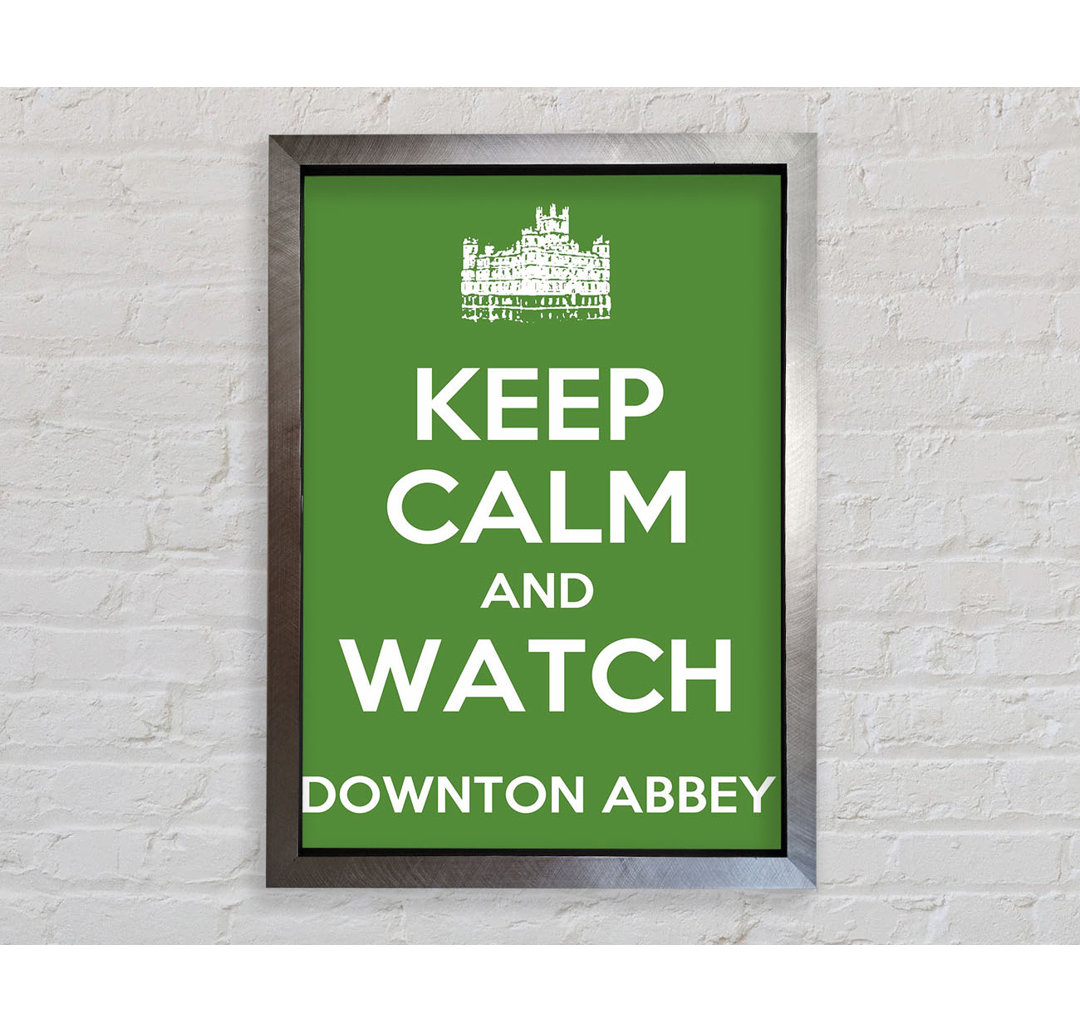 Keep Calm Downton Abbey - Einzelner Bilderrahmen Kunstdrucke