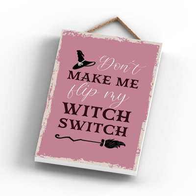 Witch Dont Make Me Wooden Plaque