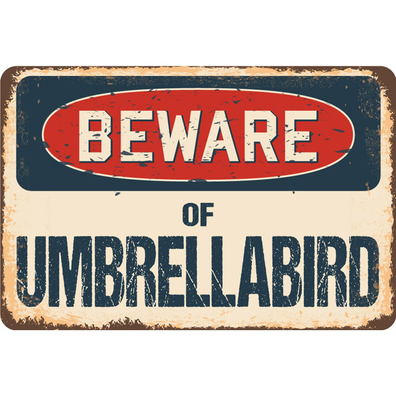 Panneau «Beware of Umbrella Bird», H 6 po x l 9 po x P 0,1 po