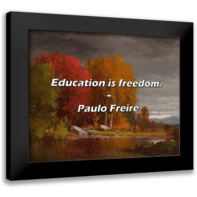 Citation de Paul Freire: «Education is liberté.
