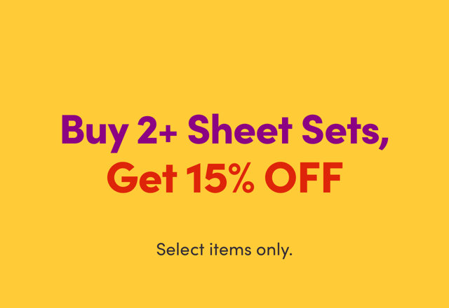 Buy 2+ Sheet Sets, Get 15% OFF