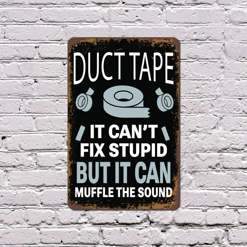 Duct Tape It Impossible Fix Stupid But It Can Muffle the Sound, enseigne en plastique 13 po x 20 po