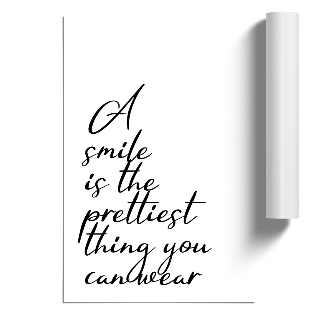 A Smile Is the Prettiest Thing You Can Wear - Frameless Print