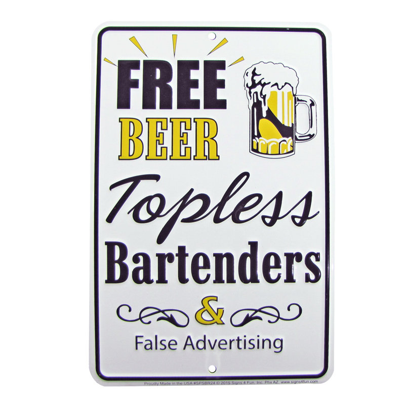 Free Beer, Topless Bartenders, & False Advertising Tin Embossed Wall Sign Free Beer, Topless Bartenders, & False Advertising Tin Embossed Wall Sign