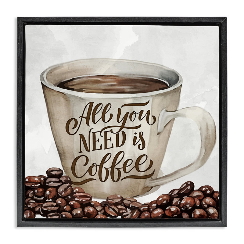 Cadre flottant «All You Need Morning Coffee» par Kim Allen, H 18 po x l 18 po, Cadre flottant noir de jais