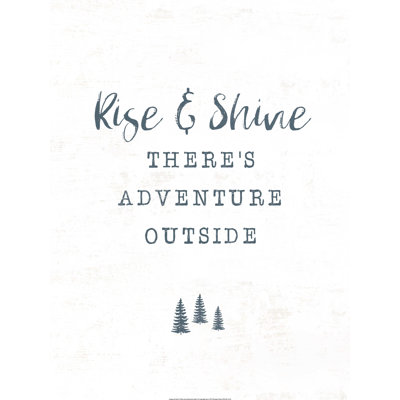 " Rise and Shine there is Adventure " Print