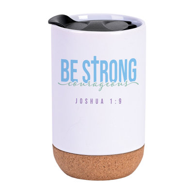 Cork Bottom Tumbler Be Strong Joshua 1:9