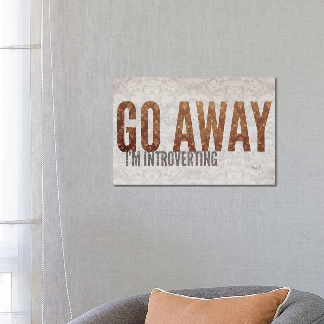 Go Away I'm Introverting by Marla Rae - Wrapped Canvas Print
