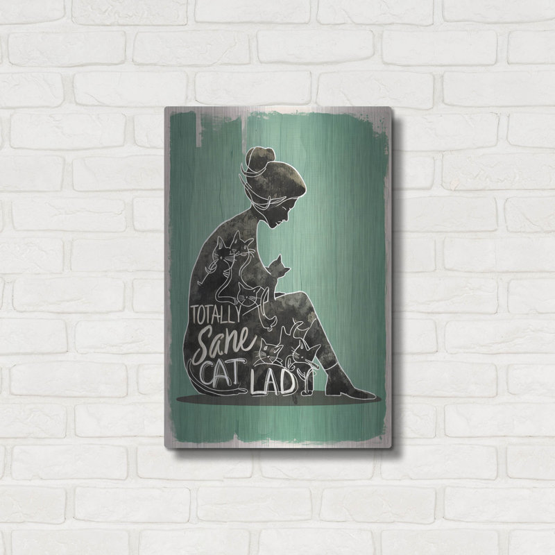 Art mural en métal Winston Porter «Totally Sane Cat Lady» par Andreas Magnusson, H 24 po x l 16 po