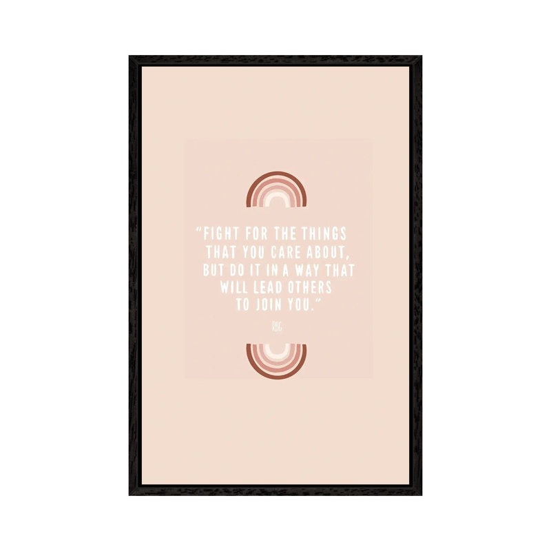 Fight For The Things That You Care About by Eliza Baucom - Print on Canvas, 66.04cm H x 45.72cm W x 3.81cm D, Black Framed