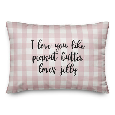  Coussin décoratif I Love You Like Peanut Butter Loves Jelly