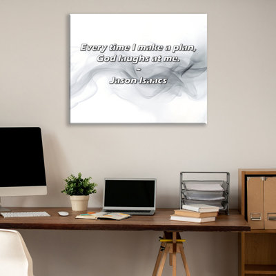 Citation artistique «Chaque fois que je fais un plan, Dieu se moque de moi». Toile tendue par Jason Isaacs Gallery