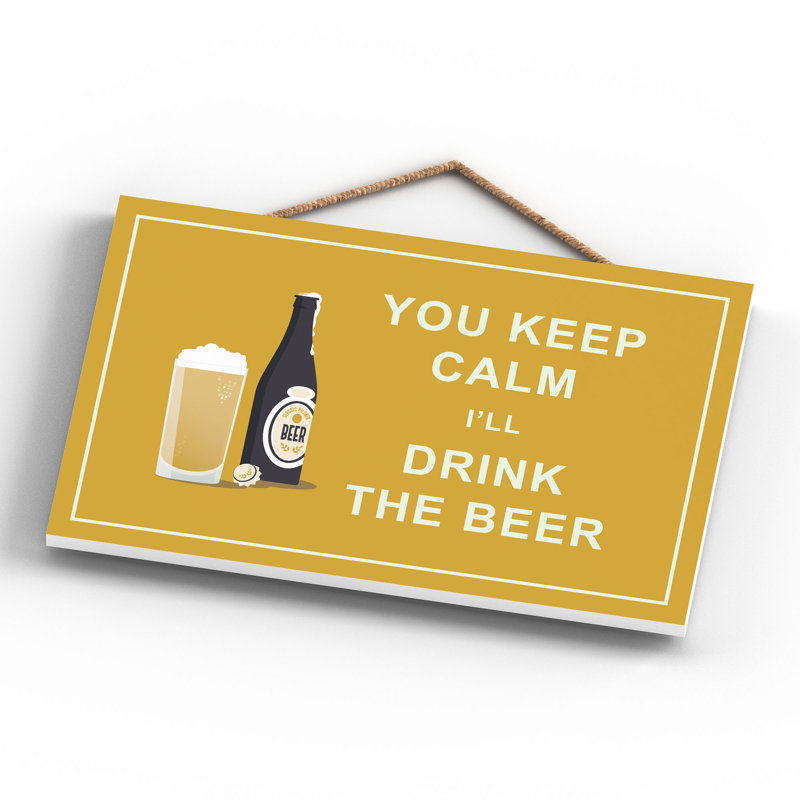 Keep Calm Drink Beer Yellow Wooden Plaque